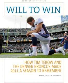 Will to Win How Tim Tebow and the Denver Broncos turned 2011 into a 