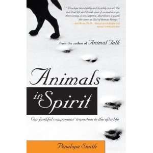  Animals in Spirit Our faithful companions transition to 