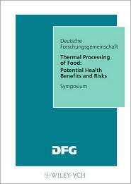 Thermal Processing of Food Potential Health Benefits and Risks 