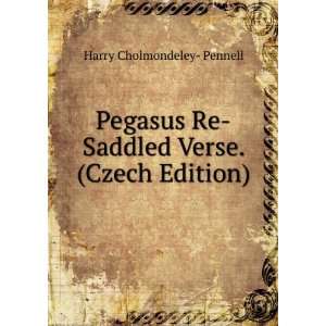   Re Saddled Verse. (Czech Edition) Harry Cholmondeley  Pennell Books