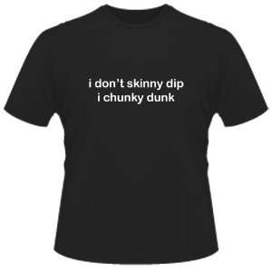    FUNNY T SHIRT  I DonT Skinny Dip I Chunky Dunk Toys & Games
