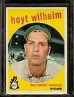 1959 Topps 349 Hoyt Wilhelm EX MT SET BREAK Orioles HOF  