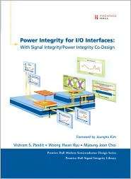 Power Integrity for I/O Interfaces With Signal Integrity/ Power 