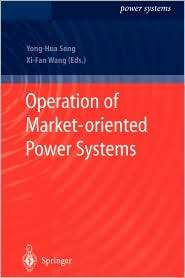 Operation of Market Oriented Power Systems, (1852336706), Yong Hua 