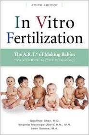 In Vitro Fertilization The A.R.T. of Making Babies, (0816060479 