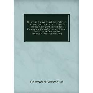   in Den Jahren 1845 1851 (German Edition) Berthold Seemann Books