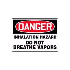  DANGER INHALATION HAZARD DO NOT BREATHE VAPORS 10 x 14 