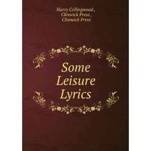   Lyrics Chiswick Press , Chiswick Press Harry Collingwood  Books