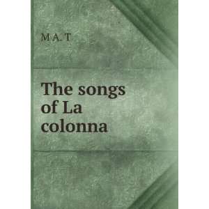  The songs of La colonna M A. T Books