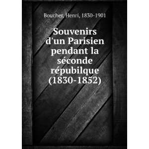   SÃ©conde RÃ©publique (1830 1852) Henri, 1830 1901 Boucher Books