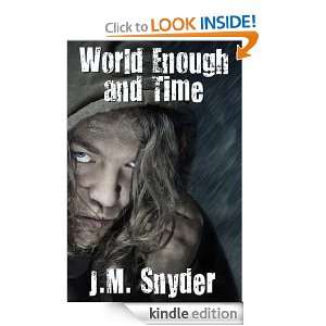 World Enough and Time J.M. Snyder  Kindle Store