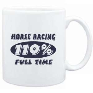  Mug White  Horse Racing 110 % FULL TIME  Sports Sports 