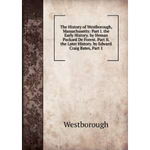  The History of Westborough, Massachusetts Part I. the 