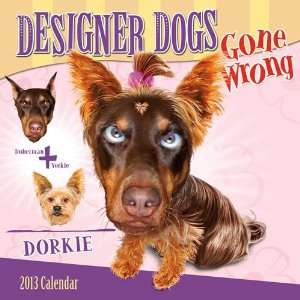  Designer Dogs Gone Wrong 2013 Wall Calendar Office 
