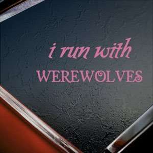  I Run With Werewolves Pink Decal Twilight Edward Cullen 
