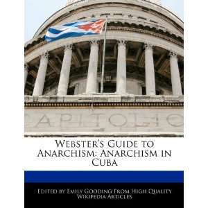   to Anarchism Anarchism in Cuba (9781241794835) Emily Gooding Books