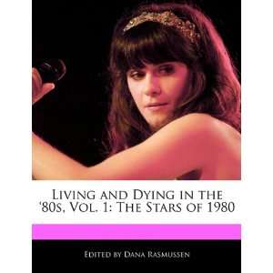  80s, Vol. 1 The Stars of 1980 (9781171171850) Dana Rasmussen Books