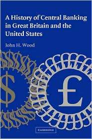 History of Central Banking in Great Britain and the United States 