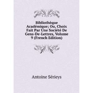   Gens De Lettres, Volume 9 (French Edition) Antoine SÃ©rieys Books