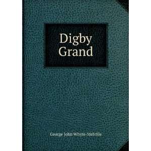    Digby Grand, an autobiography G J. 1821 1878 Whyte Melville Books