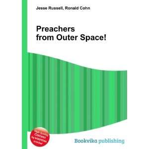  Preachers from Outer Space Ronald Cohn Jesse Russell 
