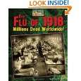The Flu of 1918 Millions Dead Worldwide (Nightmare Plagues) by 