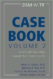 DSM IV TR Casebook Experts Tell How They Treated Their Own Patients 