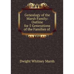  of the Families of . Dwight Whitney Marsh  Books