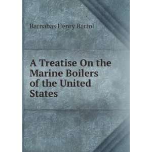   the Marine Boilers of the United States Barnabas Henry Bartol Books
