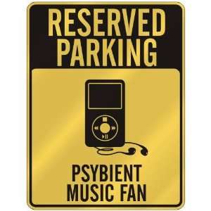  RESERVED PARKING  PSYBIENT MUSIC FAN  PARKING SIGN MUSIC 
