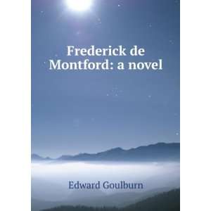  Frederick de Montford a novel Edward Goulburn Books