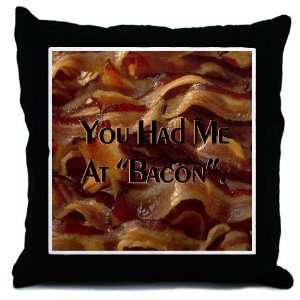  Had Me At Bacon Funny Throw Pillow by 