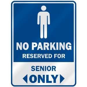   NO PARKING RESEVED FOR SENIOR ONLY  PARKING SIGN