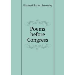 Poems before Congress Elizabeth Barrett Browning Books