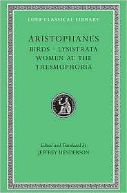 Volume III, Birds. Lysistrata. Women at the Thesmophoria (Loeb 