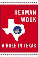 Hole in Texas A Novel Herman Wouk