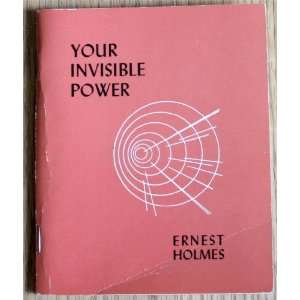  Your Invisible Power Ernest Holmes Books