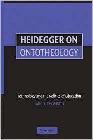 Heidegger on Ontotheology Technology and the Politics of Education 