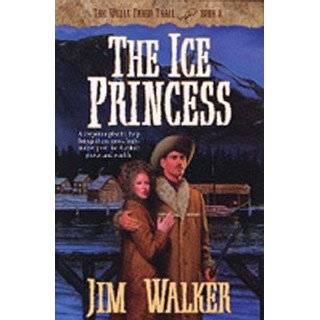 The Ice Princess (The Wells Fargo Trail, Book 8) by Jim Walker (May 