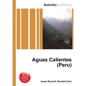  Aguas Calientes (Peru) Ronald Cohn Jesse Russell Books