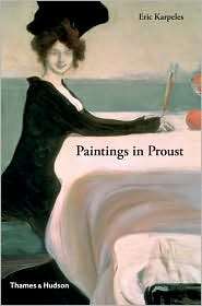 Paintings in Proust, (0500238545), Eric Karpeles, Textbooks   Barnes 