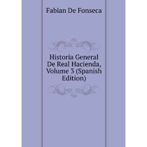   De Real Hacienda, Volume 3 (Spanish Edition) Fabian De Fonseca Books