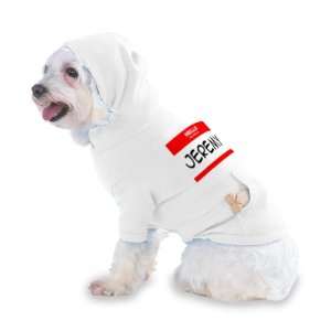  HELLO my name is JEREMY Hooded T Shirt for Dog or Cat 