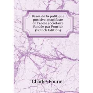   taire fondÃ©e par Fourier (French Edition) Charles Fourier Books