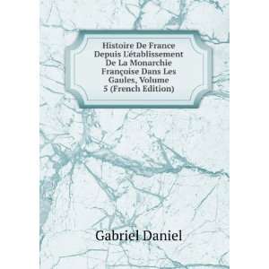   oise Dans Les Gaules, Volume 5 (French Edition) Gabriel Daniel Books