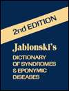 Jablonskis Dictionary of Syndromes and Eponymic Diseases, (0894642243 