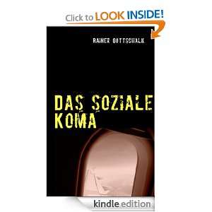 Das soziale Koma (German Edition) Rainer Gottschalk  