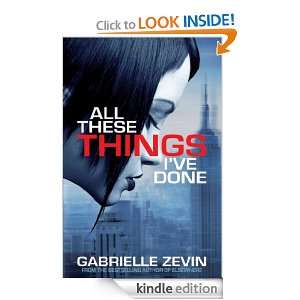 All These Things Ive Done Gabrielle Zevin  Kindle Store
