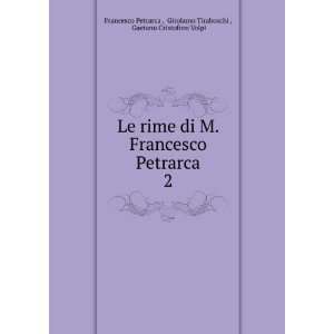   Tiraboschi , Gaetano Cristoforo Volpi Francesco Petrarca  Books