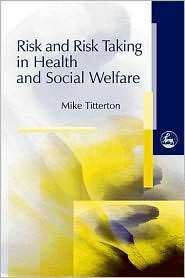 RISK TAKING & RISK TAKING HEALTH, (1853024821), Mike Titterton 